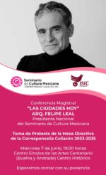 Seminario de Cultura Mexicana, invita a los sinaloenses a la conferencia “Las Ciudades Hoy” impartida por Felipe Leal