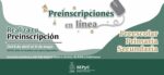 Reabre SEPyC la plataforma para Preinscripciones en escuelas con cupo